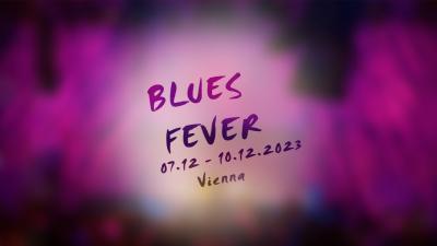 Blues Fever | 07.12 - 10.12.2023