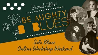Be Mighty, B Blues Workshop Weekend